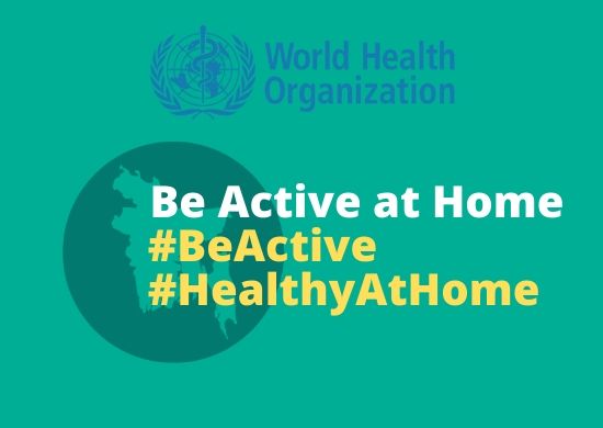 How to Stay Active at Home, WHO Guidance in COVID-19 for Bangladesh 2020