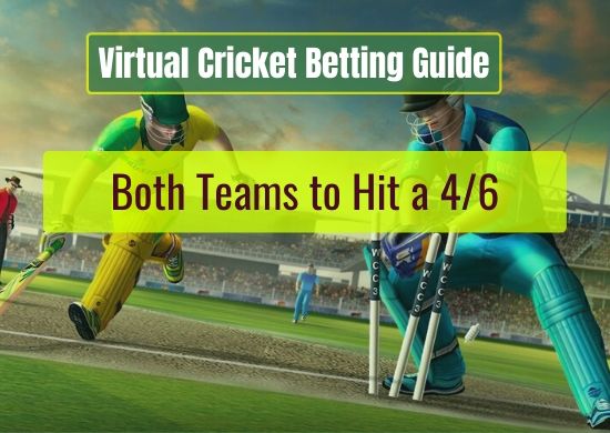 Both Teams to Hit a 4_6 - Virtual Cricket Betting Guide