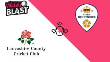 Derbyshire vs Lancashire, Vitality T20 Blast 2020 Match Prediction