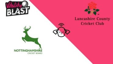 Nottinghamshire vs Lancashire, Vitality T20 Blast 2020 Match Prediction